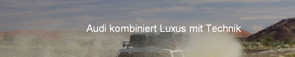 Audi kombiniert Luxus mit Technik